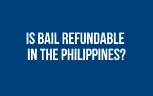 is bail refundable in the Philippines