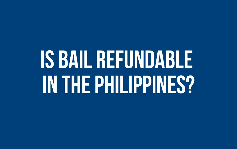 is bail refundable in the Philippines